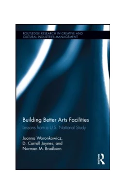 Abbildung von Woronkowicz / Joynes | Building Better Arts Facilities | 1. Auflage | 2014 | beck-shop.de