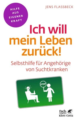 Abbildung von Flassbeck | Ich will mein Leben zurück! (Fachratgeber Klett-Cotta) | 1. Auflage | 2014 | beck-shop.de
