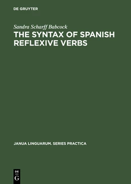 Abbildung von Babcock | The Syntax of Spanish Reflexive Verbs | 1. Auflage | 2014 | beck-shop.de