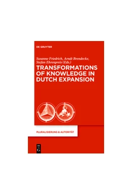 Abbildung von Friedrich / Brendecke | Transformations of Knowledge in Dutch Expansion | 1. Auflage | 2015 | beck-shop.de