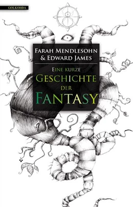 Abbildung von Mendlesohn / James | Eine kurze Geschichte der Fantasy | 1. Auflage | 2017 | beck-shop.de