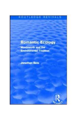 Abbildung von Bate | Romantic Ecology (Routledge Revivals) | 1. Auflage | 2014 | beck-shop.de