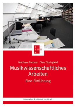 Abbildung von Gardner / Springfeld | Musikwissenschaftliches Arbeiten | 1. Auflage | 2014 | beck-shop.de