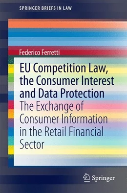 Abbildung von Ferretti | EU Competition Law, the Consumer Interest and Data Protection | 1. Auflage | 2014 | beck-shop.de