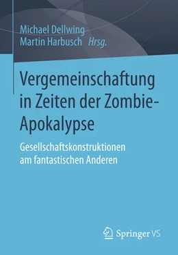 Abbildung von Dellwing / Harbusch | Vergemeinschaftung in Zeiten der Zombie-Apokalypse | 1. Auflage | 2014 | beck-shop.de