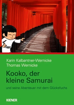Abbildung von Kalbantner-Wernicke / Wernicke | Kooko, der kleine Samurai | 1. Auflage | 2014 | beck-shop.de