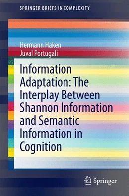 Abbildung von Haken / Portugali | Information Adaptation: The Interplay Between Shannon Information and Semantic Information in Cognition | 1. Auflage | 2014 | beck-shop.de