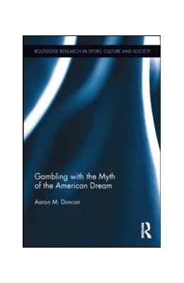 Abbildung von Duncan | Gambling with the Myth of the American Dream | 1. Auflage | 2015 | beck-shop.de