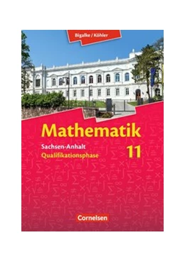 Abbildung von Bigalke / Köhler | Bigalke/Köhler: Mathematik - Sachsen-Anhalt - 11. Schuljahr | 1. Auflage | 2015 | beck-shop.de