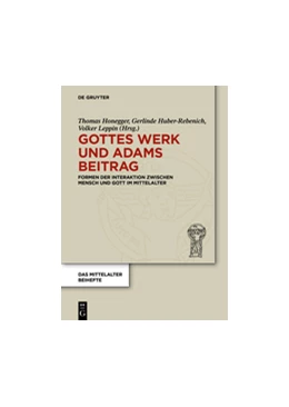 Abbildung von Honegger / Huber-Rebenich | Gottes Werk und Adams Beitrag | 1. Auflage | 2014 | beck-shop.de