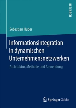 Abbildung von Huber | Informationsintegration in dynamischen Unternehmensnetzwerken | 1. Auflage | 2014 | beck-shop.de