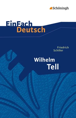 Abbildung von Schiller | Wilhelm Tell. EinFach Deutsch Textausgaben | 1. Auflage | 1999 | beck-shop.de