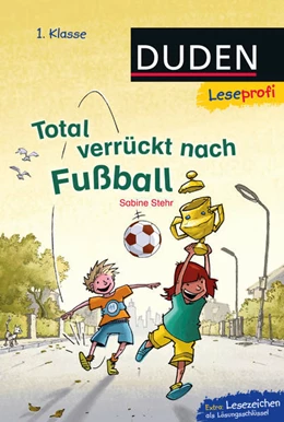 Abbildung von Stehr | Duden Leseprofi – Total verrückt nach Fußball, 1. Klasse | 7. Auflage | 2015 | 4 | beck-shop.de