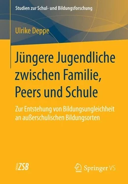 Abbildung von Deppe | Jüngere Jugendliche zwischen Familie, Peers und Schule | 1. Auflage | 2014 | beck-shop.de