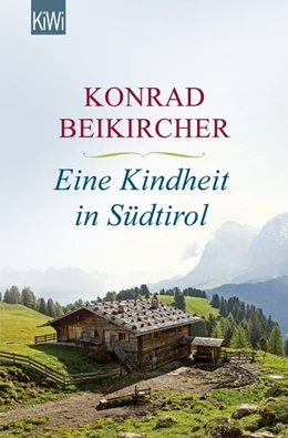 Abbildung von Beikircher | Eine Kindheit in Südtirol | 1. Auflage | 2015 | beck-shop.de