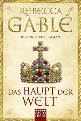 Abbildung von Gablé | Das Haupt der Welt | 1. Auflage | 2015 | beck-shop.de