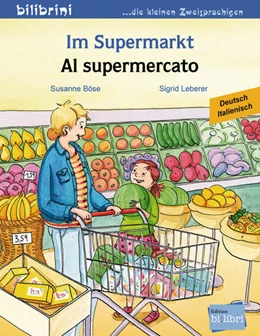 Abbildung von Böse / Leberer | Im Supermarkt. Kinderbuch Deutsch-Italienisch | 1. Auflage | 2015 | beck-shop.de