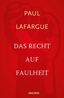 Abbildung von Lafargue | Das Recht auf Faulheit und Die Religion des Kapitals | 1. Auflage | 2015 | beck-shop.de