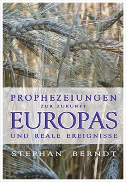 Abbildung von Berndt | Prophezeiungen zur Zukunft Europas und reale Ereignisse | 1. Auflage | 2017 | beck-shop.de
