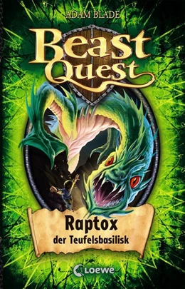 Abbildung von Blade | Beast Quest 39. Raptox, der Teufelsbasilisk | 1. Auflage | 2015 | beck-shop.de