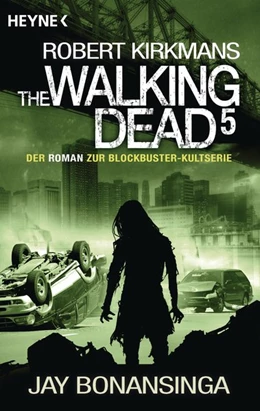 Abbildung von Bonansinga / Kirkman | The Walking Dead 05 | 1. Auflage | 2015 | beck-shop.de