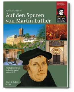 Abbildung von Gretzschel | Auf den Spuren von Martin Luther | 1. Auflage | 2015 | beck-shop.de