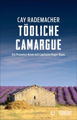 Abbildung von Rademacher | Tödliche Camargue | 1. Auflage | 2015 | beck-shop.de