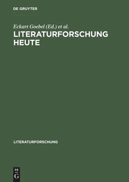 Abbildung von Goebel / Klein | Literaturforschung heute | 1. Auflage | 2014 | beck-shop.de