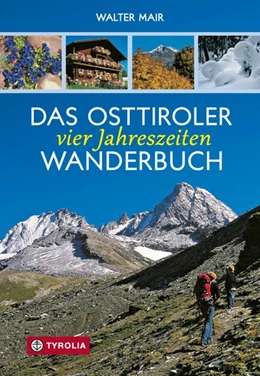 Abbildung von Mair | Das Osttiroler Vier-Jahreszeiten-Wanderbuch | 1. Auflage | 2015 | beck-shop.de