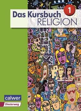 Abbildung von Dierk / Freudenberger-Lötz | Das Kursbuch Religion Sek I Schülerbuch. Neuausgabe 2015 | 1. Auflage | 2015 | beck-shop.de