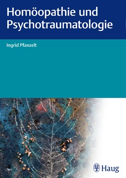 Abbildung von Pfanzelt | Homöopathie und Psychotraumatologie | 1. Auflage | 2015 | beck-shop.de