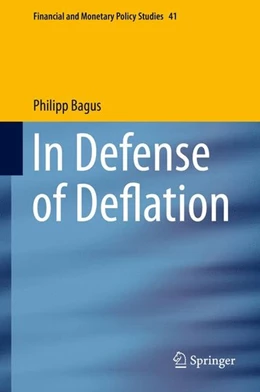 Abbildung von Bagus | In Defense of Deflation | 1. Auflage | 2014 | beck-shop.de
