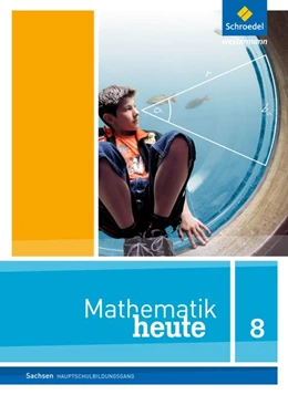 Abbildung von Mathematik heute 8. Schulbuch. Hauptschulbildungsgang. Sachsen | 1. Auflage | 2015 | beck-shop.de