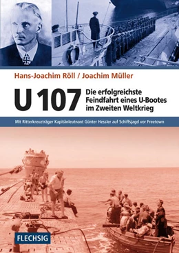 Abbildung von Röll / Müller | U 107 - Die erfolgreichste Feindfahrt eines U-Bootes im Zweiten Weltkrieg | 1. Auflage | 2015 | beck-shop.de