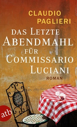 Abbildung von Paglieri | Das letzte Abendmahl für Commissario Luciani | 1. Auflage | 2015 | beck-shop.de