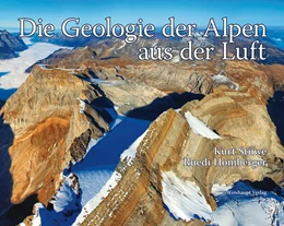 Abbildung von Stüwe / Homberger | Die Geologie der Alpen aus der Luft | 1. Auflage | 2021 | beck-shop.de