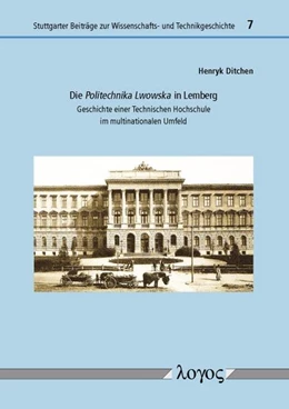 Abbildung von Ditchen | Die Politechnika Lwowska in Lemberg | 1. Auflage | 2015 | 7 | beck-shop.de