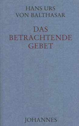 Abbildung von Balthasar | Das betrachtende Gebet | 1. Auflage | 2017 | beck-shop.de