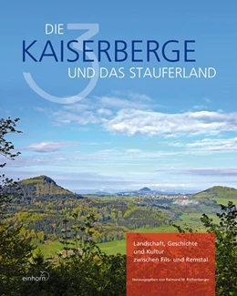 Abbildung von Rothenberger | Die Dreikaiserberge und das Stauferland | 1. Auflage | 2014 | beck-shop.de