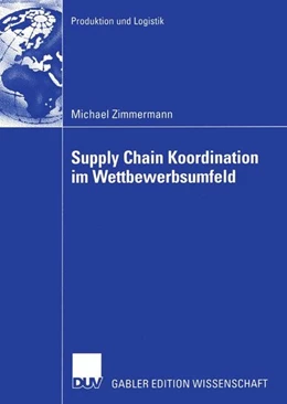 Abbildung von Zimmermann | Supply Chain Koordination im Wettbewerbsumfeld | 1. Auflage | 2015 | beck-shop.de