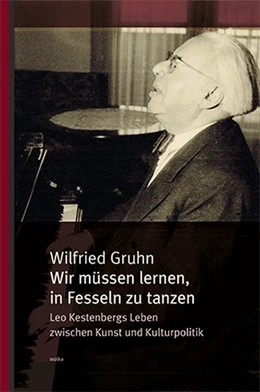 Abbildung von Gruhn | Wir müssen lernen, in Fesseln zu tanzen | 1. Auflage | 2015 | beck-shop.de