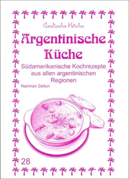 Abbildung von Zeitun / Asfahani | Argentinische Küche | 1. Auflage | 2015 | beck-shop.de