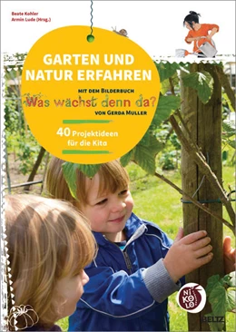 Abbildung von Kohler / Lude | Garten und Natur erfahren mit dem Bilderbuch »Was wächst denn da?« von Gerda Muller | 1. Auflage | 2015 | beck-shop.de