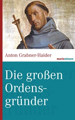 Abbildung von Grabner-Haider | Die großen Ordensgründer | 1. Auflage | 2007 | beck-shop.de