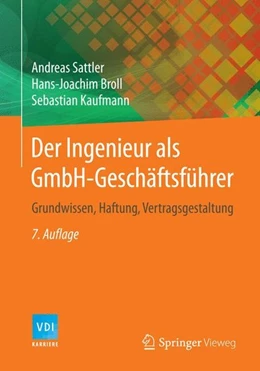 Abbildung von Sattler / Broll | Der Ingenieur als GmbH-Geschäftsführer | 7. Auflage | 2015 | beck-shop.de
