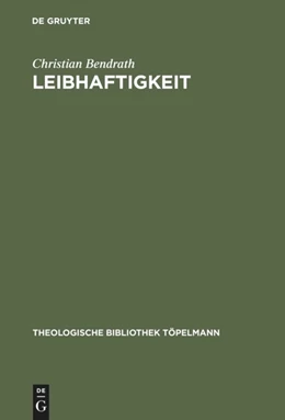 Abbildung von Bendrath | Leibhaftigkeit | 1. Auflage | 2015 | beck-shop.de
