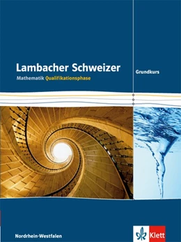 Abbildung von Lambacher Schweizer. Qualifikationsphase. Schülerbuch Grundkurs. Nordrhein-Westfalen | 1. Auflage | 2015 | beck-shop.de