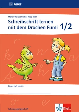 Abbildung von Weigl | Schreibschrift lernen mit dem Drachen Fumi 1./2. Klasse. Vereinfachte Ausgangsschrift | 1. Auflage | 2019 | beck-shop.de