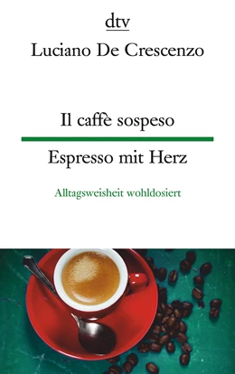 Abbildung von De Crescenzo | Il caffè sospeso. Espresso mit Herz | 1. Auflage | 2015 | beck-shop.de