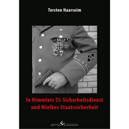 Abbildung von Haarseim | In Himmlers SS-Sicherheitsdienst und Mielkes Staatssicherheit | 1. Auflage | 2015 | beck-shop.de